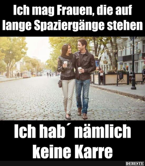 Ich mag Frauen, die auf lange Spaziergänge stehen.. - Lustige Bilder | DEBESTE.de