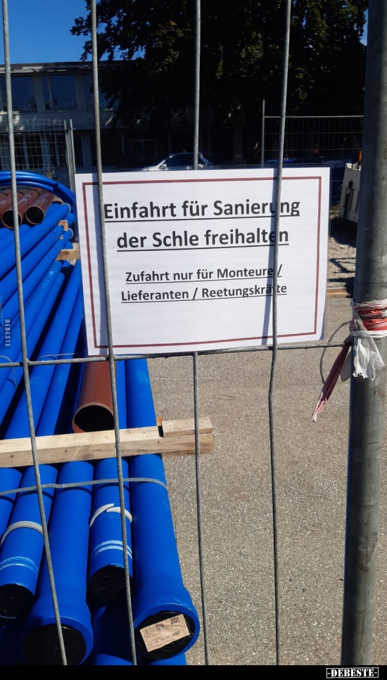Einfahrt für Sanierung der Schle freihalten... - Lustige Bilder | DEBESTE.de
