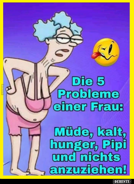 Die 5 Probleme einer Frau.. - Lustige Bilder | DEBESTE.de