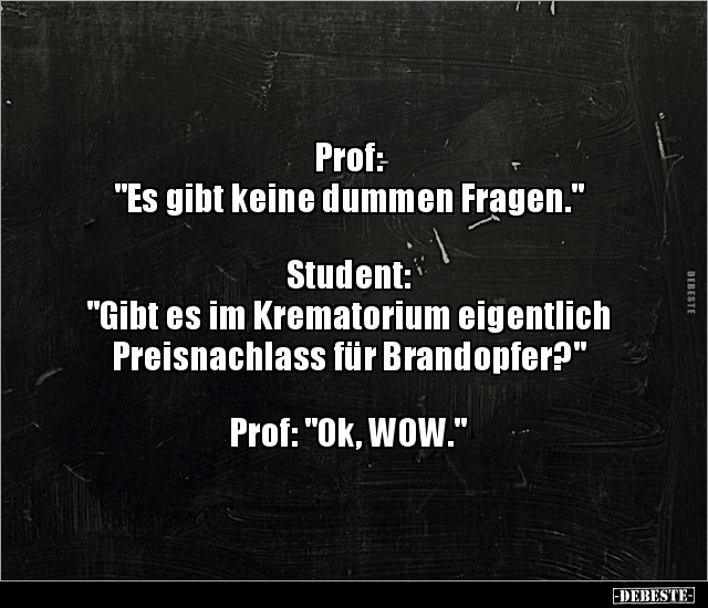 Prof: "Es gibt keine dummen Fragen..." - Lustige Bilder | DEBESTE.de