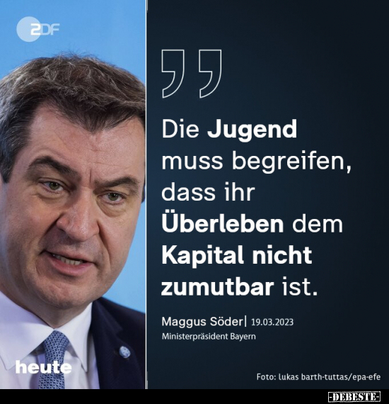 Die Jugend muss begreifen, dass ihr Überleben dem Kapital.. - Lustige Bilder | DEBESTE.de