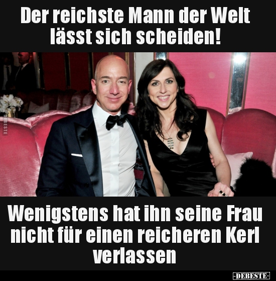 Der reichste Mann der Welt lässt sich scheiden!.. - Lustige Bilder | DEBESTE.de