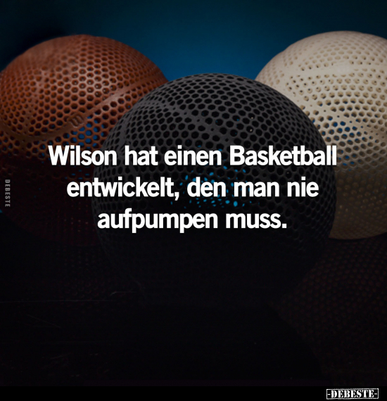 Wilson hat einen Basketball entwickelt, den man nie.. - Lustige Bilder | DEBESTE.de