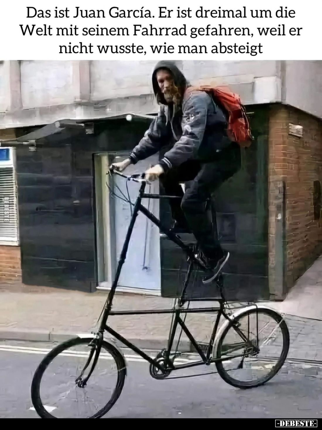 Das ist Juan García. Er ist dreimal um die Welt mit seinem Fahrrad gefahren, weil er nicht wusste, wie man absteigt.