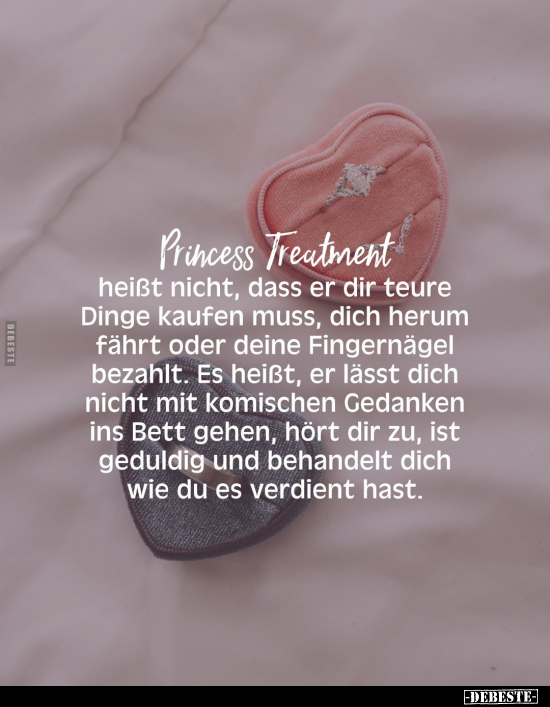 Princess Treatment heißt nicht, dass er dir teure Dinge.. - Lustige Bilder | DEBESTE.de