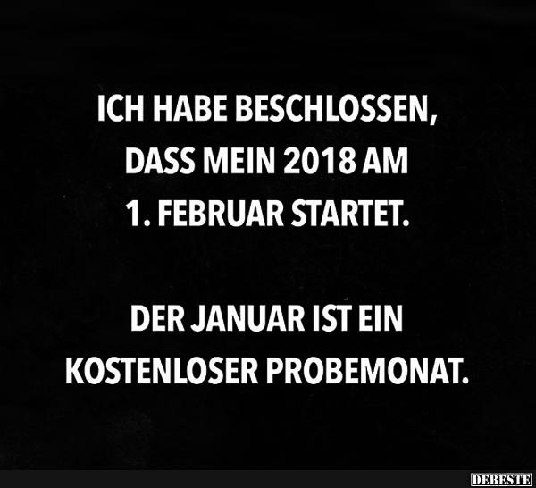 Ich habe beschlossen, dass mein 2018 am 1. Februar startet.. - Lustige Bilder | DEBESTE.de