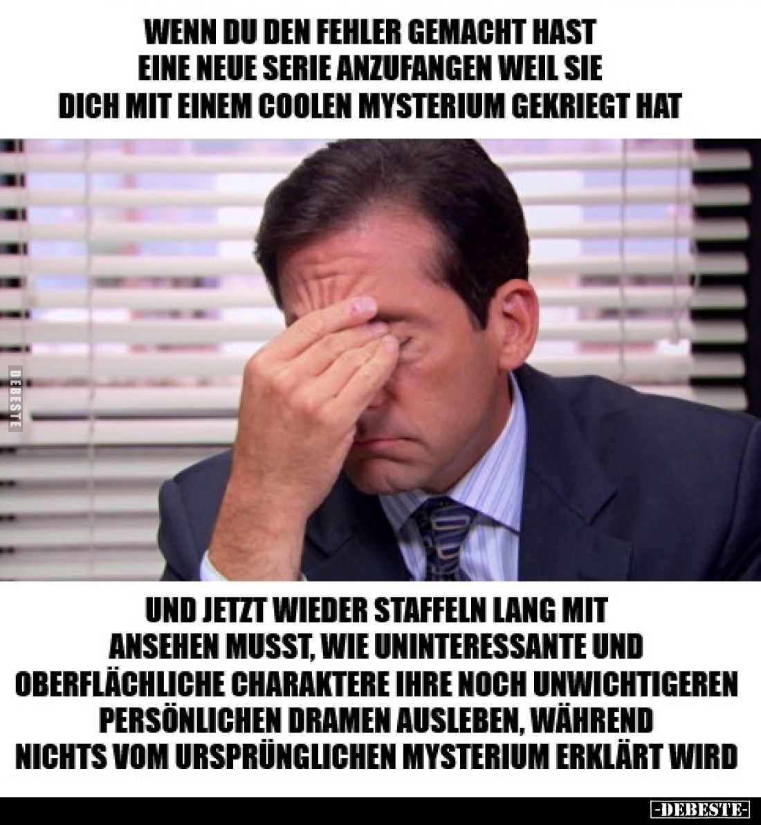 Wenn du den Fehler gemacht hast eine neue Serie anzufangen weil sie dich mit einem coolen Mysterium gekriegt hat.

Und jetz...