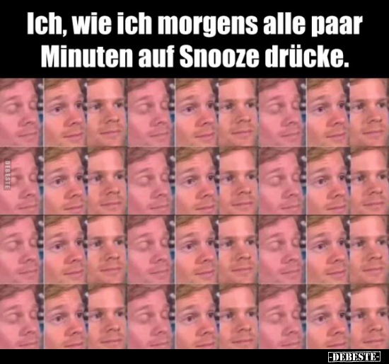 Ich, wie ich morgens alle paar Minuten auf Snooze.. - Lustige Bilder | DEBESTE.de