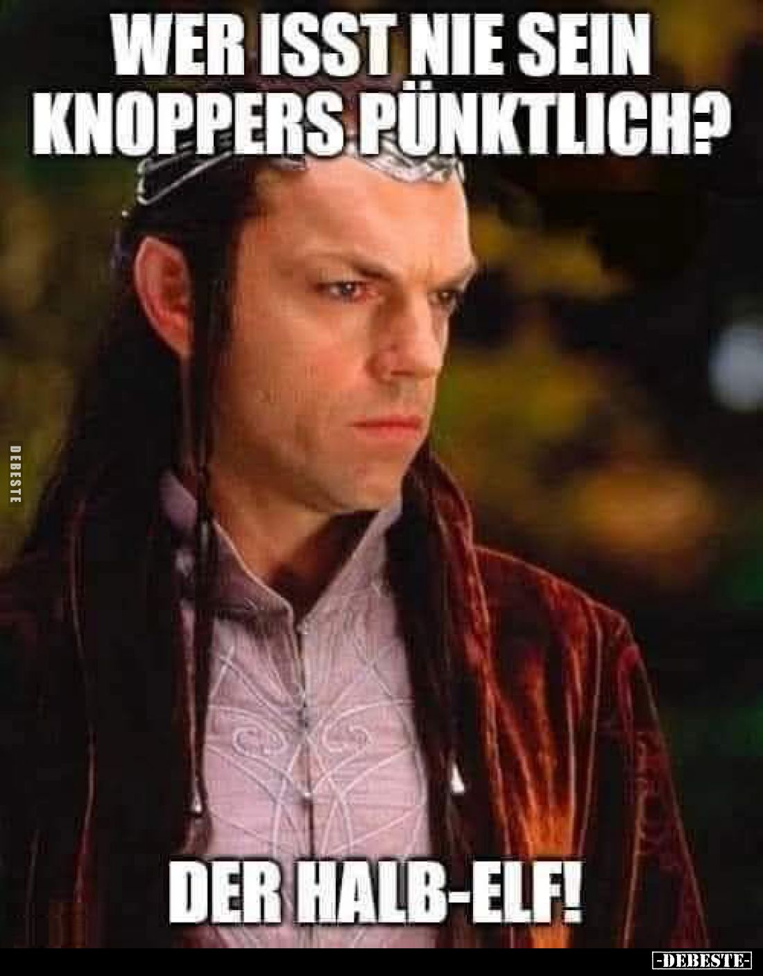 Wer isst nie sein Knoppers pünktlich?
Der Halb-Elf!