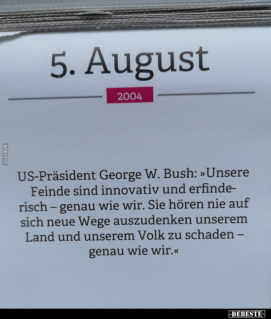US-Präsident George W. Bush: "Unsere Feinde sind innovativ.." - Lustige Bilder | DEBESTE.de