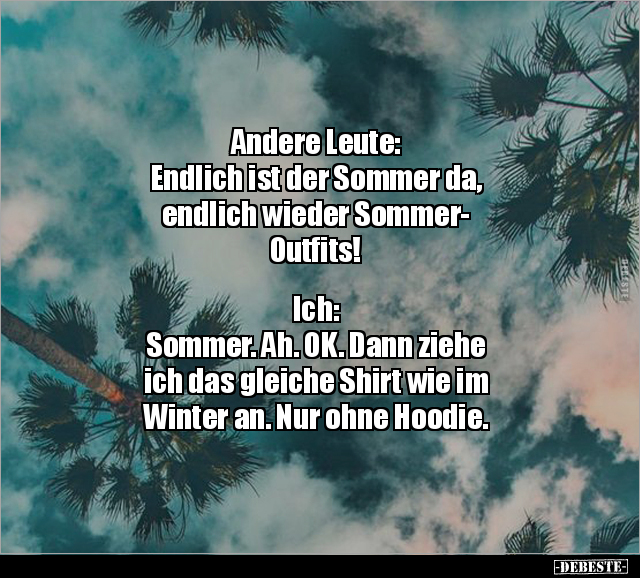 Andere Leute: Endlich ist der Sommer da, endlich wieder.. - Lustige Bilder | DEBESTE.de