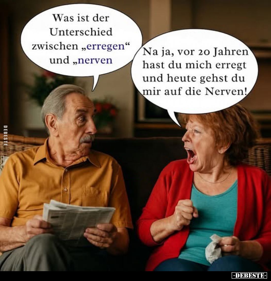 Was ist der Unterschied zwischen „erregen" und „nerven"
-
Na ja, vor 20 Jahren hast du mich erregt und heute gehs...