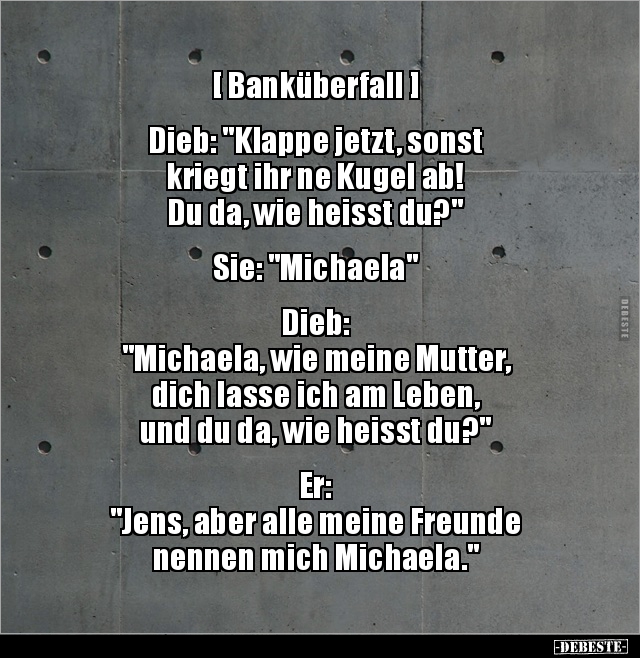 [ Banküberfall ] Dieb: "Klappe jetzt, sonst kriegt ihr.." - Lustige Bilder | DEBESTE.de