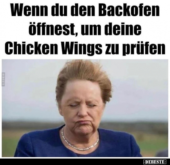 Wenn du denn Backofen öffnest, um deine Chicken Wings zu.. - Lustige Bilder | DEBESTE.de