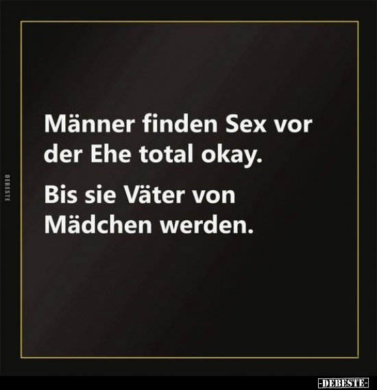 Männer finden S*ex vor der Ehe total okay.. - Lustige Bilder | DEBESTE.de