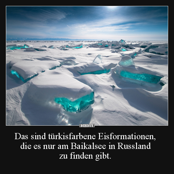 Das sind türkisfarbene Eisformationen, die.. - Lustige Bilder | DEBESTE.de