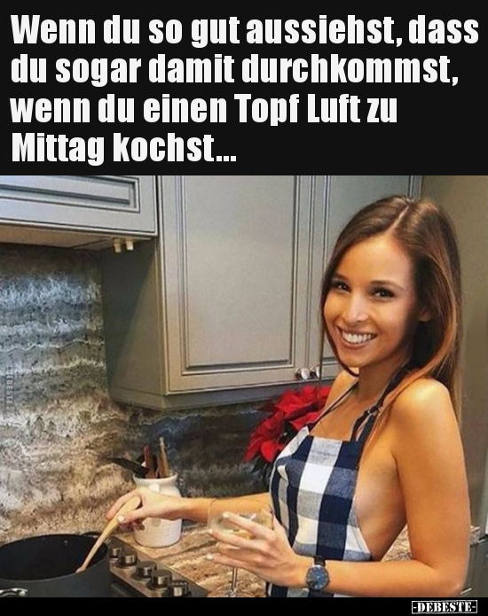 Wenn du so gut aussiehst, dass du sogar damit durchkommst..