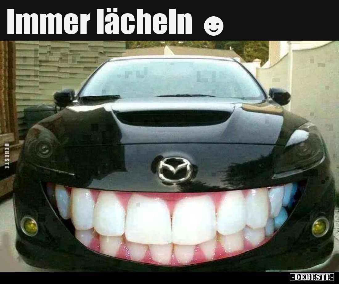 Immer lächeln.