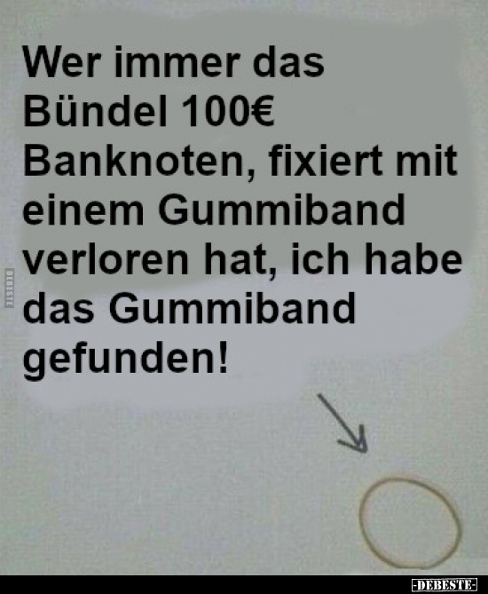 Wer immer das Bündel 100€ Banknoten.. - Lustige Bilder | DEBESTE.de