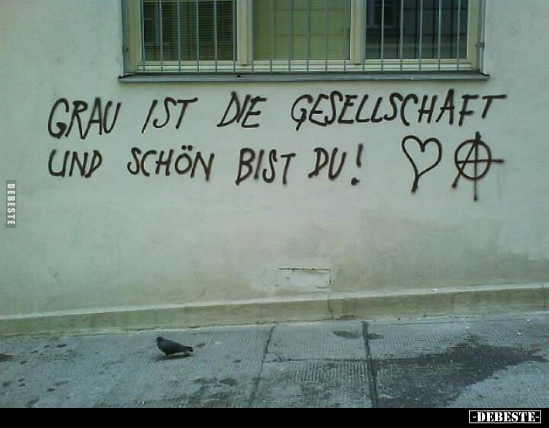 Grau ist die Gesellschaft und schön bist du!
