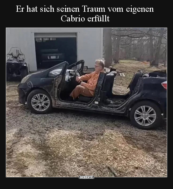 Er hat sich seinen Traum vom eigenen Cabrio erfüllt.. - Lustige Bilder | DEBESTE.de
