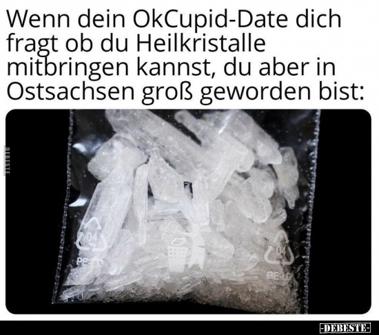 Wenn dein OkCupid-Date dich fragt ob du Heilkristalle.. - Lustige Bilder | DEBESTE.de