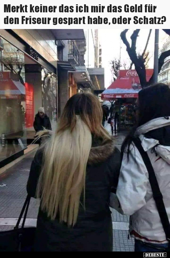 Merkt keiner das ich mir das Geld für den Friseur gespart..