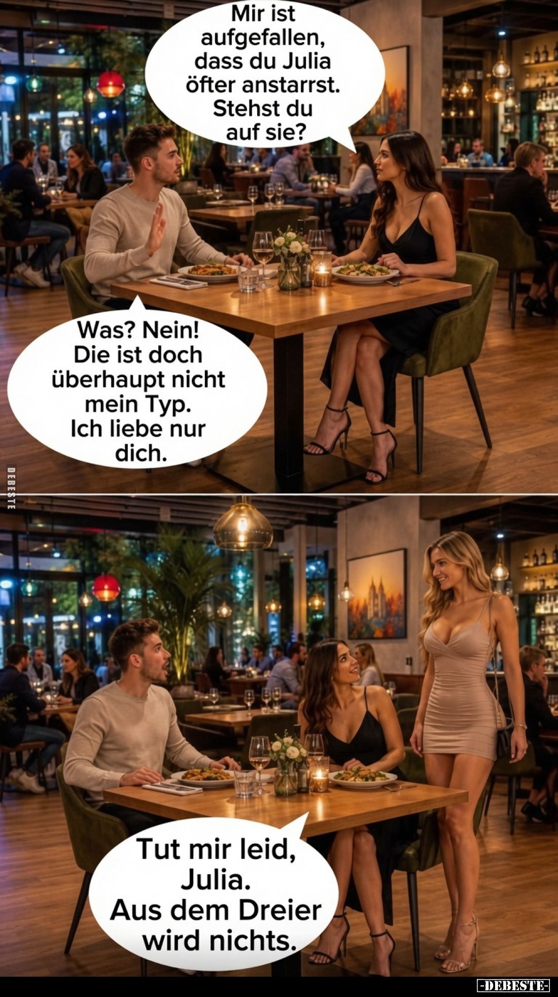 Mir ist aufgefallen, dass du Julia öfter anstarrst. Stehst du auf sie?
Was? Nein! Die ist doch überhaupt nicht mein Typ. Ich...