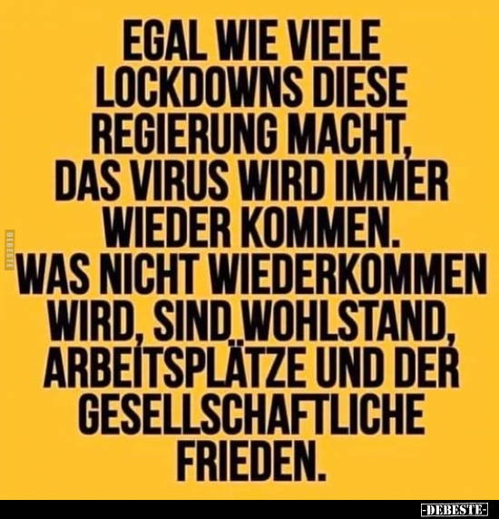 Egal wie viele Lockdowns diese Regierung macht, das Virus.. - Lustige Bilder | DEBESTE.de