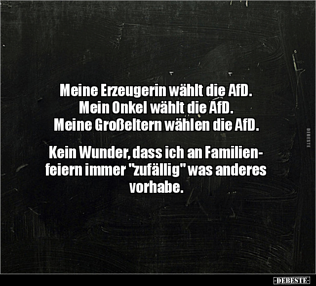 Meine Erzeugerin wählt die AfD.. - Lustige Bilder | DEBESTE.de