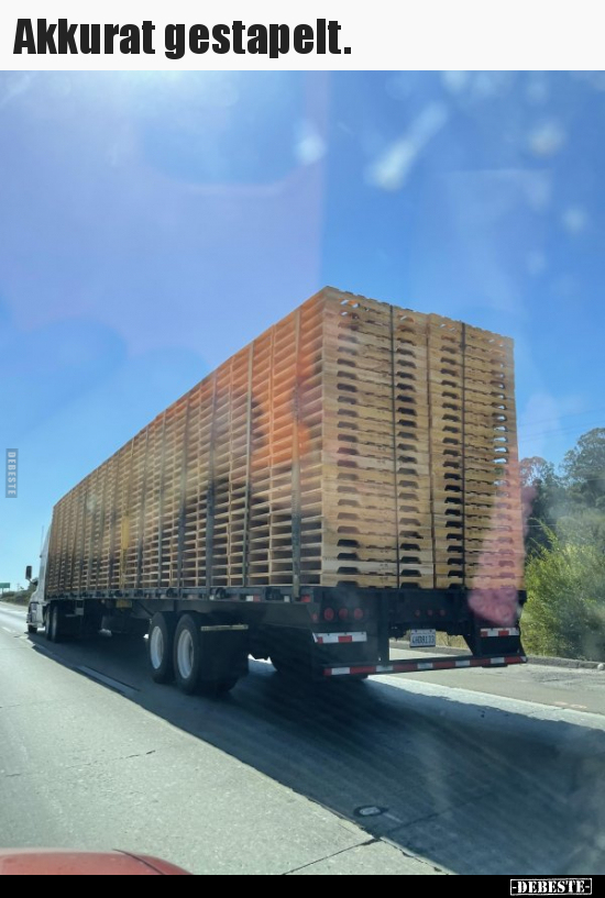 Akkurat gestapelt...