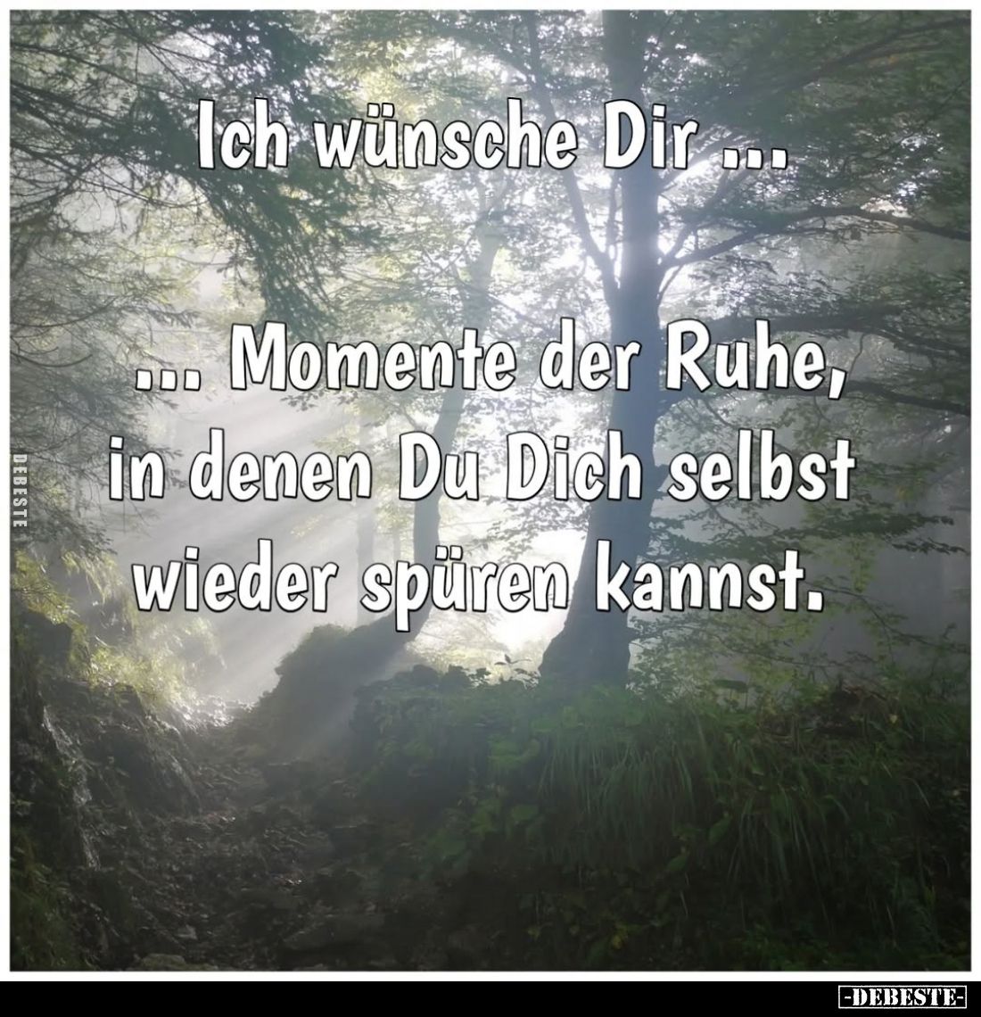 Ich wünsche Dir...
Momente der Ruhe, in denen Du Dich selbst wieder spüren kannst.