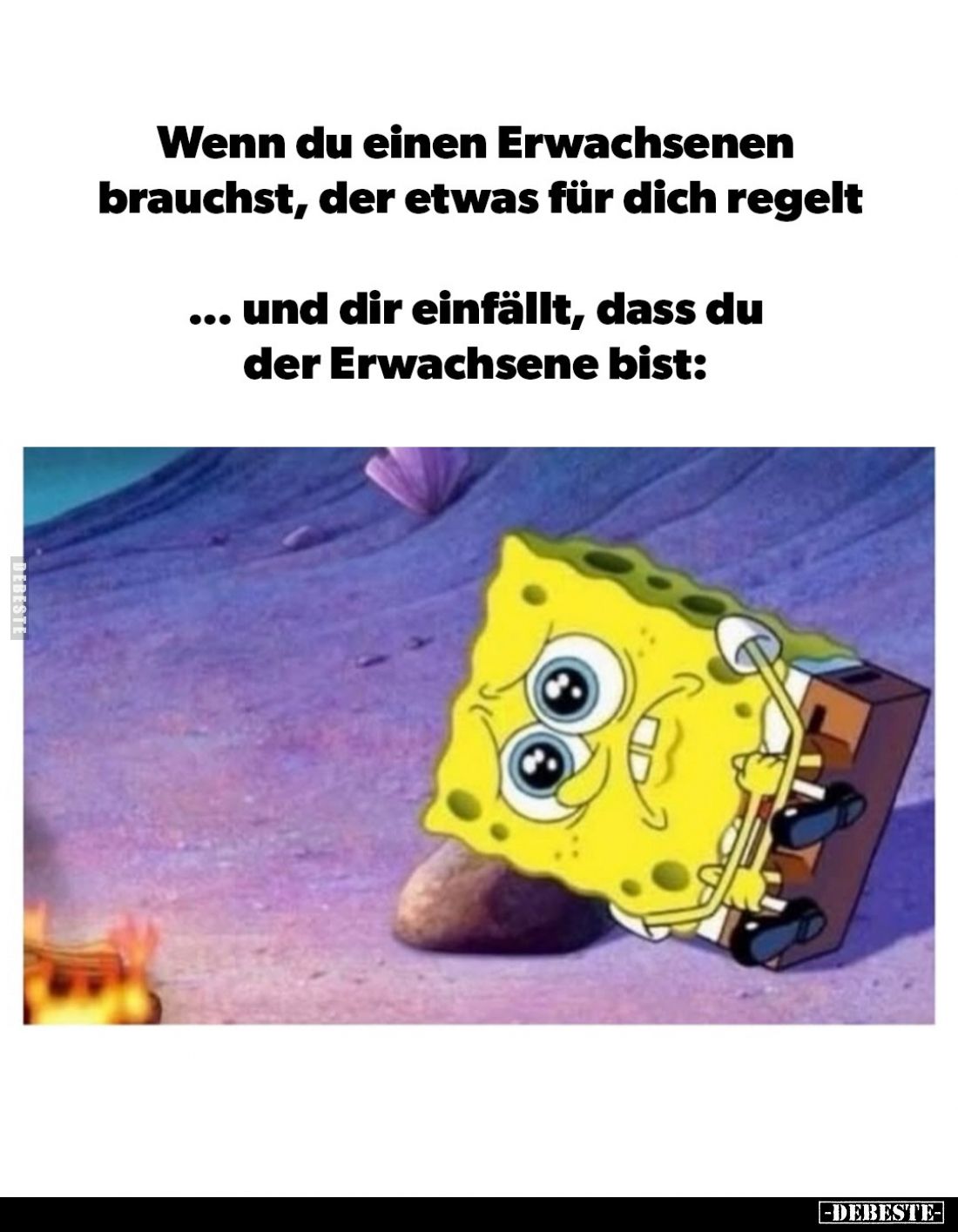 Wenn du einen Erwachsenen brauchst, der etwas für dich regelt
... und dir einfällt, dass du der Erwachsene bist: