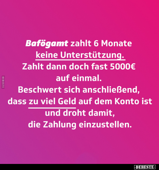 Bafögamt zahlt 6 Monate keine Unterstützung.. - Lustige Bilder | DEBESTE.de