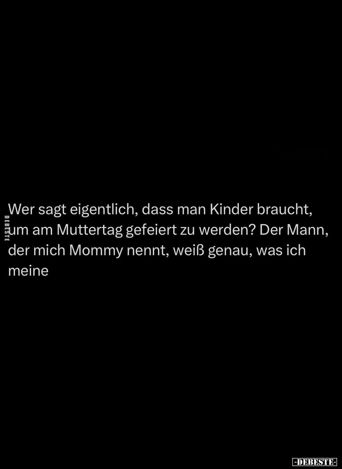 Wer sagt eigentlich, dass man Kinder braucht, um am Muttertag gefeiert zu werden? Der Mann, der mich Mommy nennt, weiß genau,...