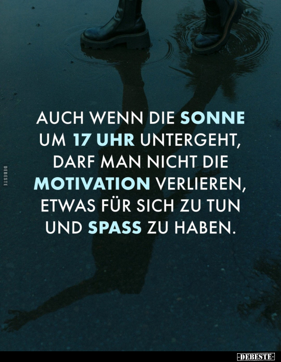 Auch wenn die Sonne um 17 Uhr untergeht, darf man nicht die.. - Lustige Bilder | DEBESTE.de