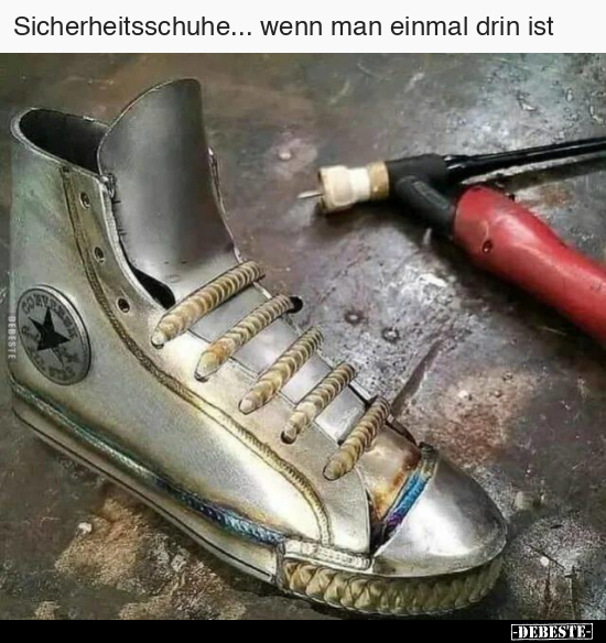 Sicherheitsschuhe... wenn man einmal drin ist.. - Lustige Bilder | DEBESTE.de