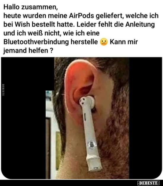 Hallo zusammen, heute wurden meine AirPods geliefert.. - Lustige Bilder | DEBESTE.de