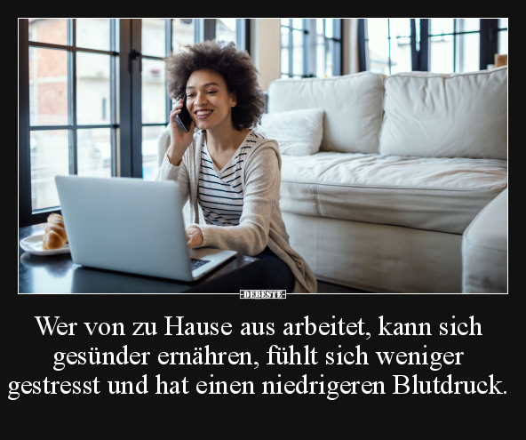 Wer von zu Hause aus arbeitet, kann sich gesünder.. - Lustige Bilder | DEBESTE.de