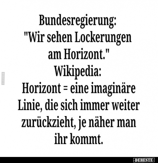 Bundesregierung: "Wir sehen Lockerungen am Horizont.".. - Lustige Bilder | DEBESTE.de