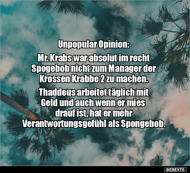 Unpopular Opinion: Mr. Krabs war absolut im recht.. - Lustige Bilder | DEBESTE.de