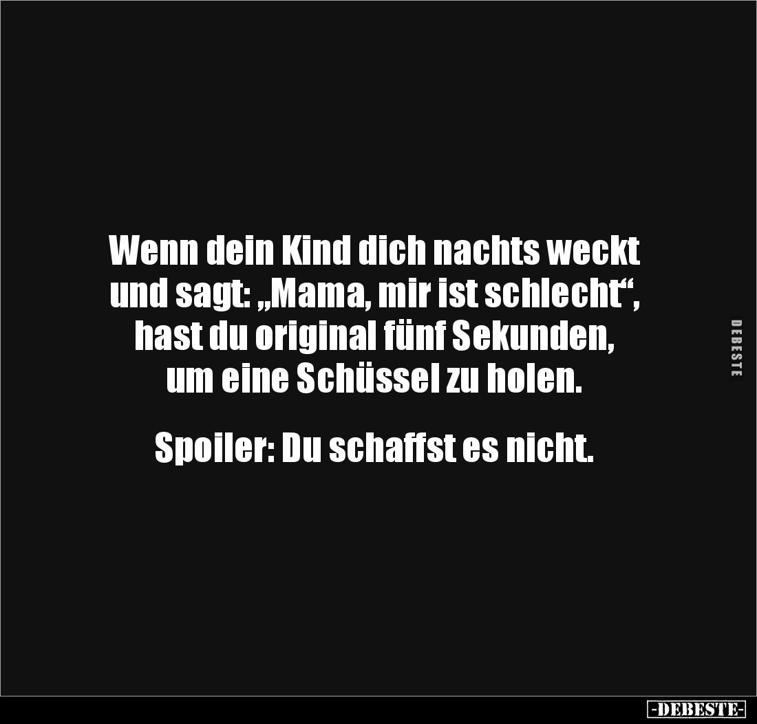 Wenn dein Kind dich nachts weckt und sagt: „Mama, mir ist schlecht“, hast du original fünf Sekunden, 
um eine Schüssel zu ho...