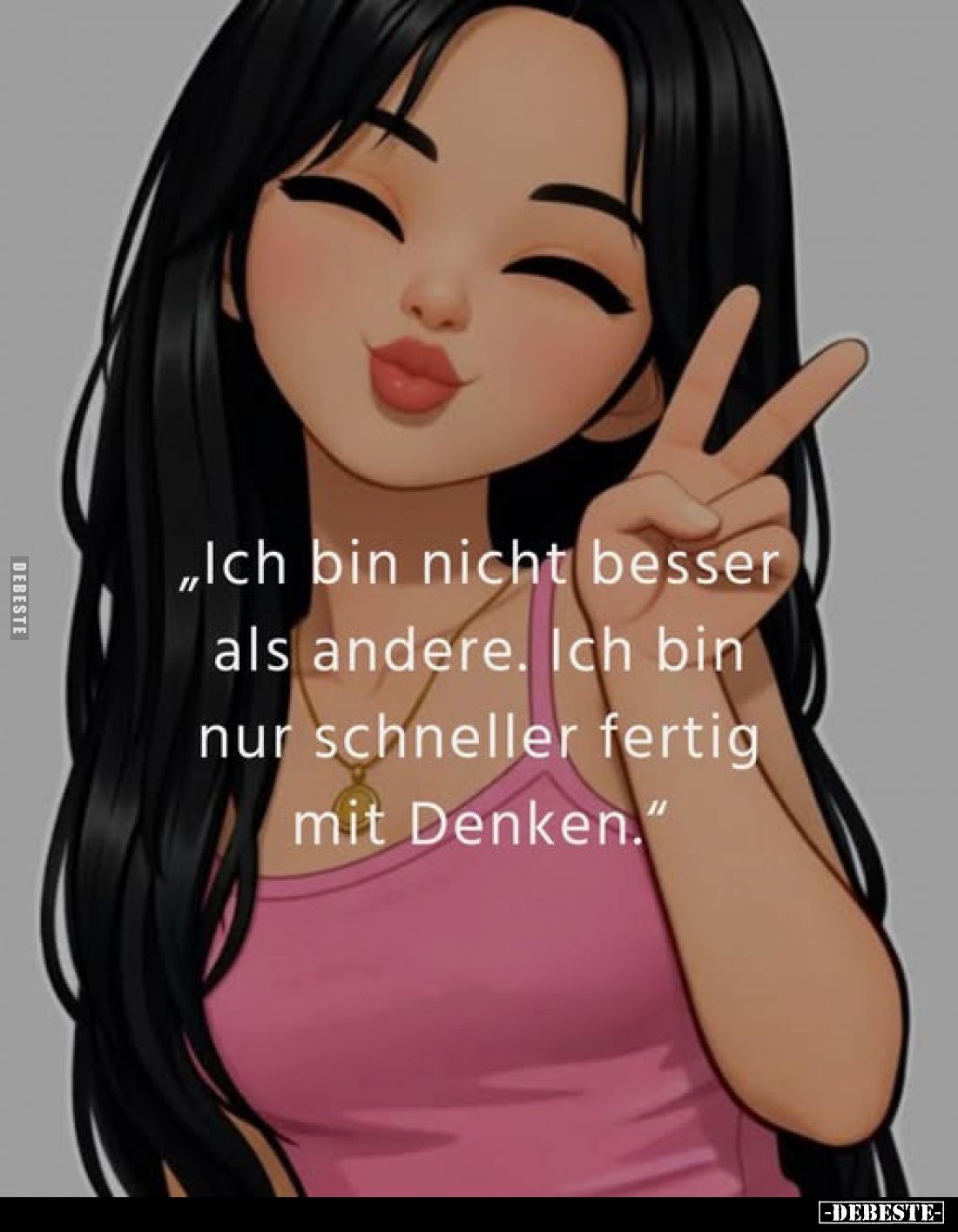 "Ich bin nicht besser als andere. Ich bin nur schneller fertig mit Denken."