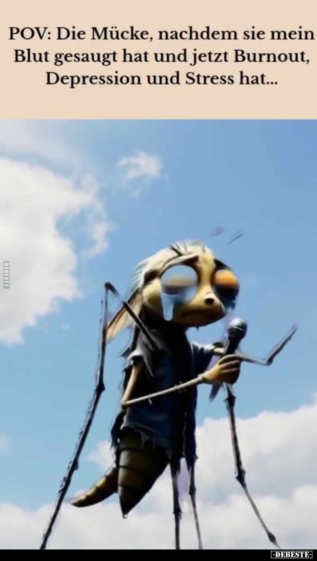 POV: Die Mücke, nachdem sie mein Blut gesaugt hat und jetzt Burnout, Depression und Stress hat...