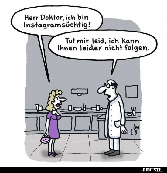 Herr Doktor, ich bin Instagramsüchtig!.. - Lustige Bilder | DEBESTE.de