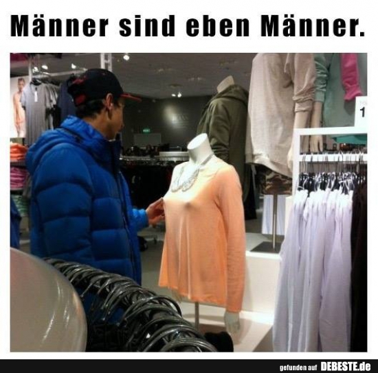 Männer sind eben Männer..