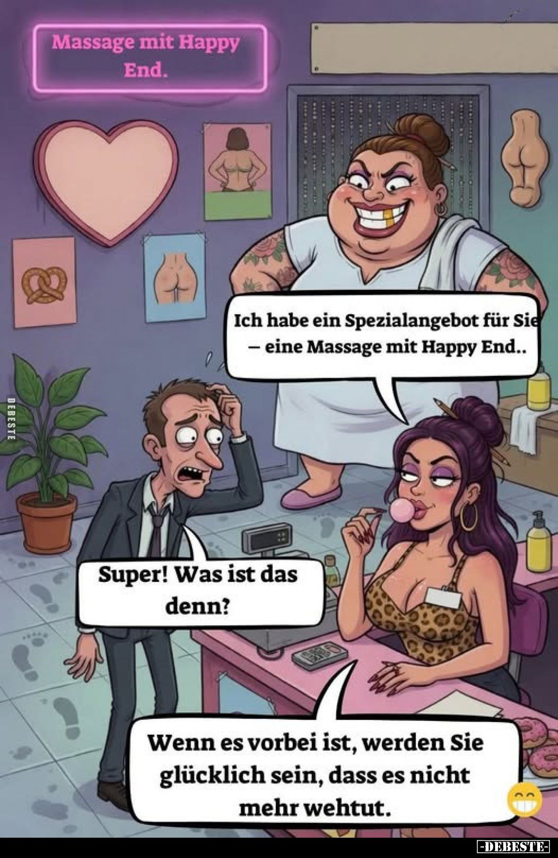 Ich habe ein Spezialangebot für Sie eine Massage mit Happy End..
Super! Was ist das denn?
Wenn es vorbei ist, werden Sie gl...