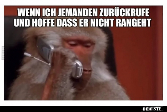 Wenn ich jemanden zurückrufe und hoffe, dass er nicht rangeht.
