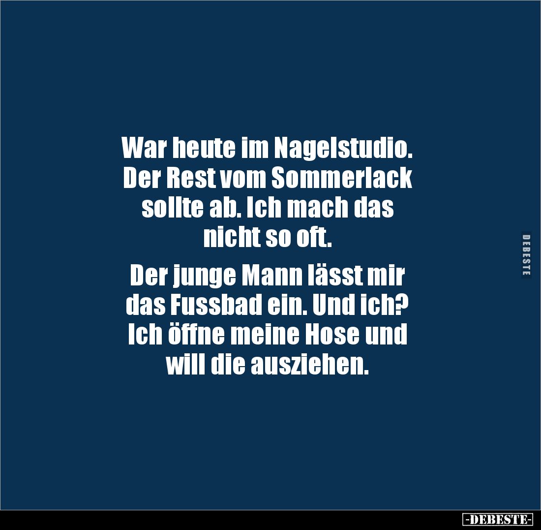 War heute im Nagelstudio.
Der Rest vom Sommerlack
sollte ab. Ich mach das
nicht so oft.
Der junge Mann lässt mir
...