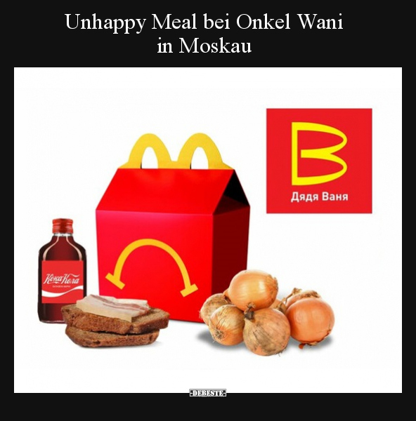 Unhappy Meal bei Onkel Wani in Moskau.. - Lustige Bilder | DEBESTE.de